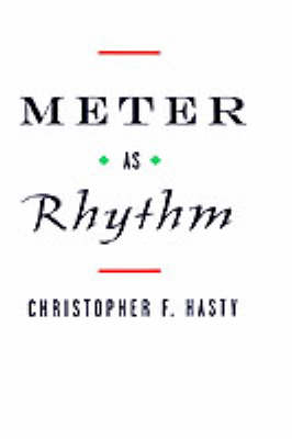 Meter As Rhythm -  Christopher Hasty