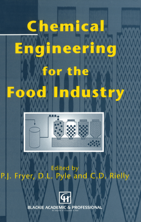 Chemical Engineering for the Food Industry - D. Leo Pyle, Peter J. Fryer, Chris D. Reilly