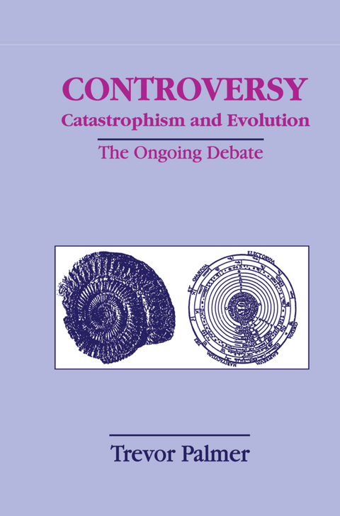 Controversy Catastrophism and Evolution - Trevor Palmer
