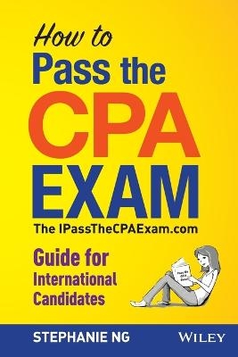 How to Pass the CPA Exam – The IPassTheCPAExam.com  Guide for International Candidates - S Ng