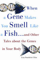 When a Gene Makes You Smell Like a Fish -  Lisa Seachrist Chiu