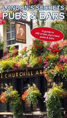 London's Secrets: Pubs & Bars - Graeme Chesters