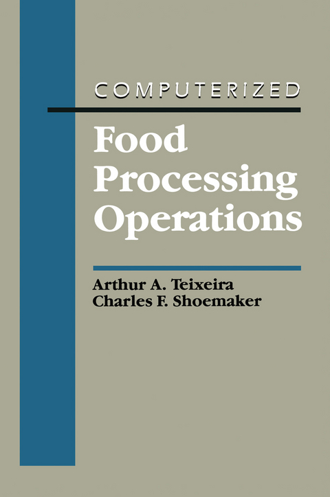 Computerized Food Processing Operations - Arthur A. Teixeira, Charles F. Shoemaker