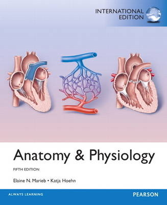 Anatomy and Physiology, plus MasteringA&P with Pearson eText - Elaine N. Marieb, Katja Hoehn, . . Pearson Education, Matt Hutchinson, Jon B. Mallatt