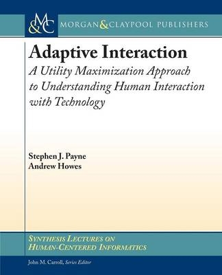 Adaptive Interaction - Stephen J. Payne, Andrew Howes