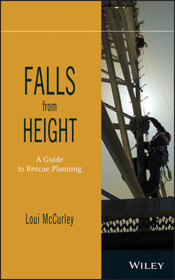 Falls from Height – A Guide to Rescue Planning - Loui McCurley