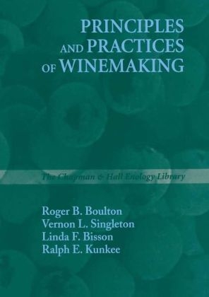 Principles and Practices of Winemaking - Roger B. Boulton, Vernon L. Singleton, Linda F. Bisson, Ralph E. Kunkee