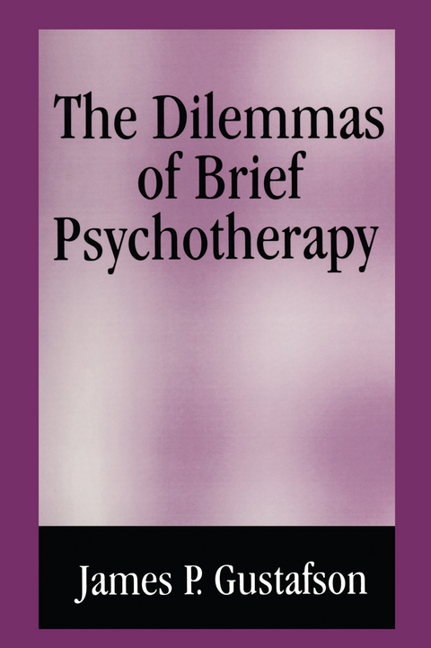 The Dilemmas of Brief Psychotherapy - J. Perry Gustafson