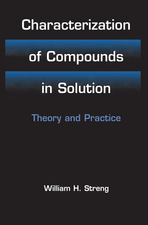 Characterization of Compounds in Solution - William H. Streng