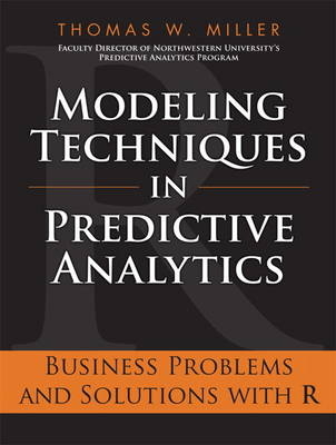 Modeling Techniques in Predictive Analytics - Thomas W. Miller