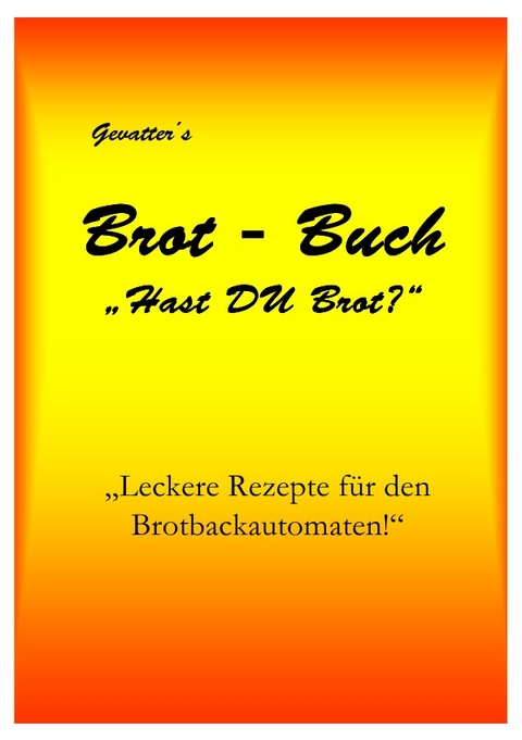 Gevatter´s Brot - Buch "Hast DU Brot?" - Marco Gevatter