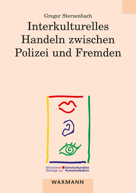 Interkulturelles Handeln zwischen Polizei und Fremden - Gregor Sterzenbach