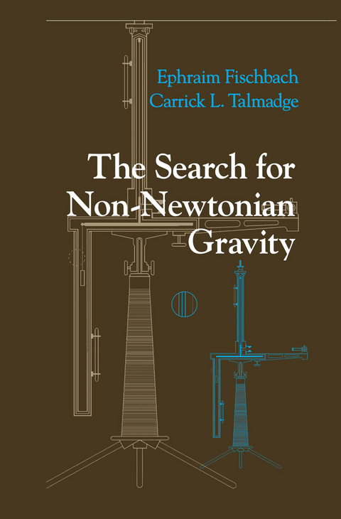 The Search for Non-Newtonian Gravity - Ephraim Fischbach, Carrick L. Talmadge