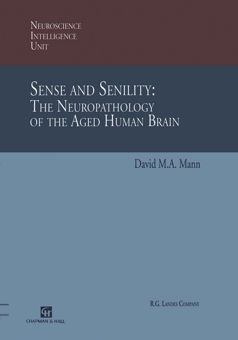 Sense and Senility: The Neuropathology of the Aged Human Brain - David M.A. Mann