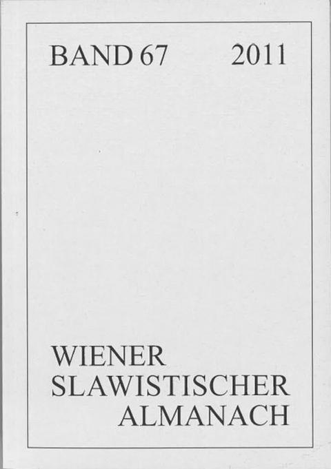 Wiener Slawistischer Almanach Band 67/2011 - 