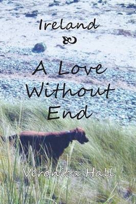 Ireland - Love Without End - Veronica Hall