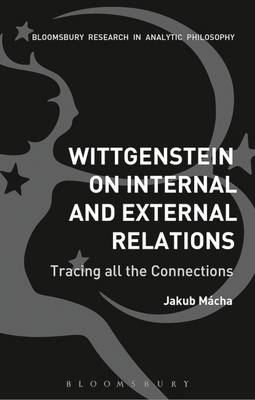 Wittgenstein on Internal and External Relations -  Jakub Macha