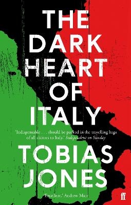 The Dark Heart of Italy - Tobias Jones