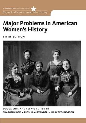 Major Problems in American Women's History (Major Problems in American History Series): Documents and Essays