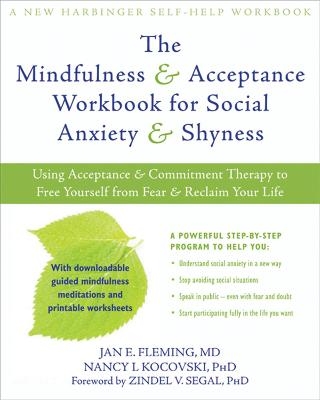 Mindfulness and Acceptance Workbook for Social Anxiety and Shyness - Jan Fleming