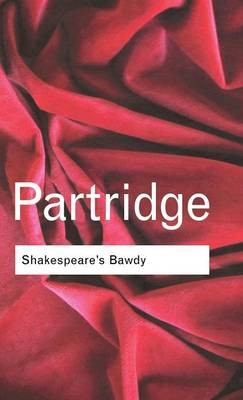 Shakespeare''s Bawdy -  Eric Partridge