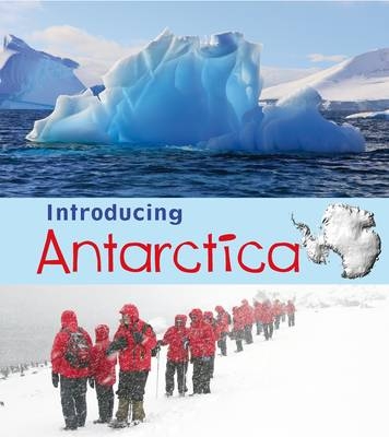 Introducing Antarctica - Anita Ganeri