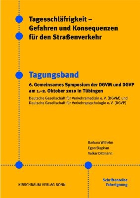 Tagesschläfrigkeit - Gefahren und Konsequenzen für den Straßenverkehr - B. Wilhelm, E. Stephan, V. Dittmann
