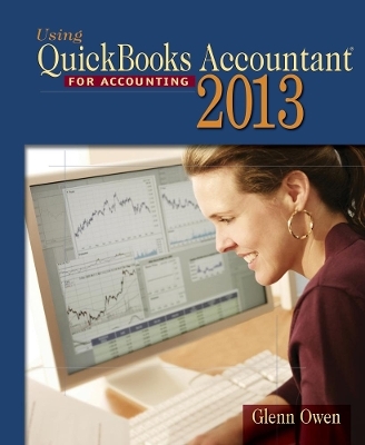 Using Quickbooks Accountant 2013 (with CD-ROM and Data File CD-ROM) - Glenn Owen