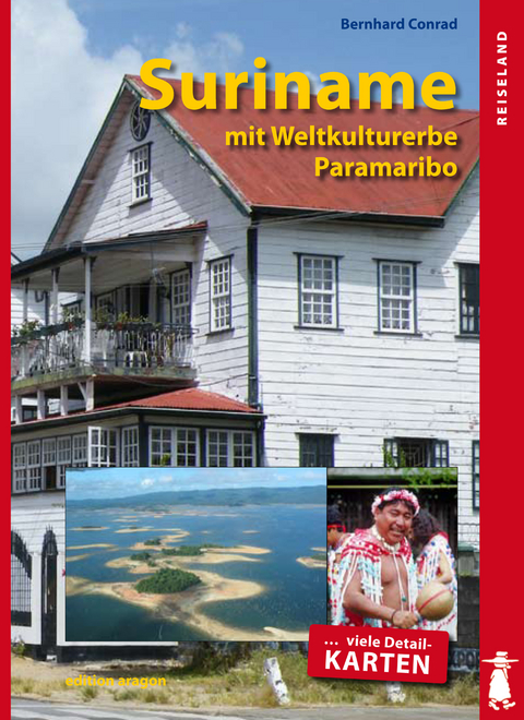 Suriname und das Weltkulturerbe Paramaribo - Bernhard Conrad