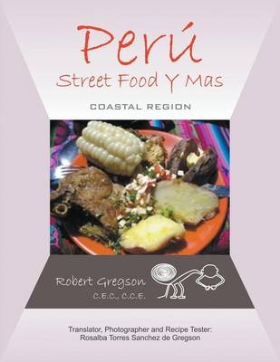 Peru - Street Food Y Mas - C.E.C. C.C.E. Robert Gregson
