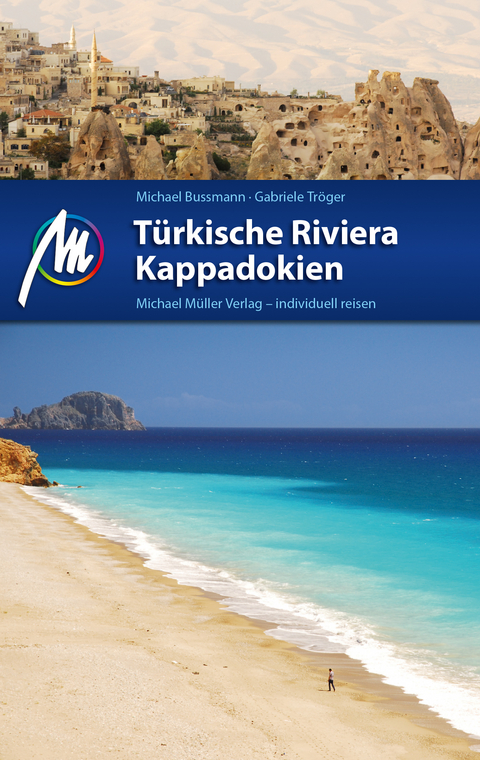 Türkische Riviera - Kappadokien Reiseführer Michael Müller Verlag - Michael Bussmann, Gabriele Tröger