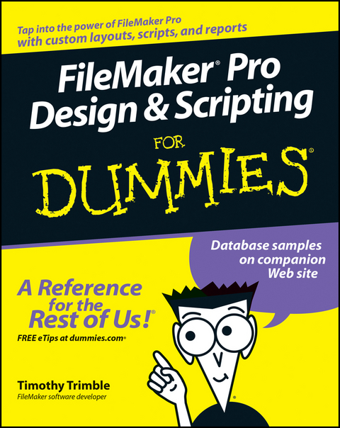 FileMaker Pro Design and Scripting For Dummies - Timothy Trimble