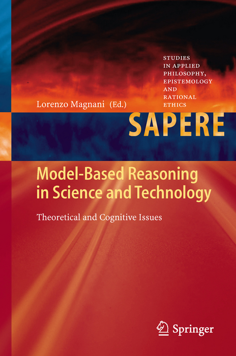 Model-Based Reasoning in Science and Technology - 