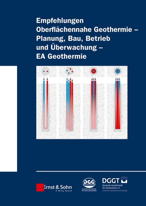 Empfehlung Oberflächennahe Geothermie - Planung, Bau, Betrieb und Überwachung - EA Geothermie