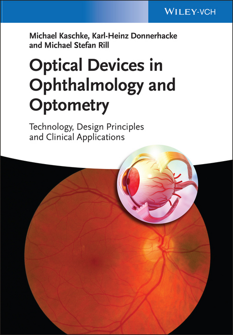 Optical Devices in Ophthalmology and Optometry - Michael Kaschke, Karl-Heinz Donnerhacke, Michael Stefan Rill