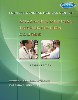 Forrest General Medical Center Advanced Medical Transcription Course - Donna Conerly-Stewart, Patricia Ireland