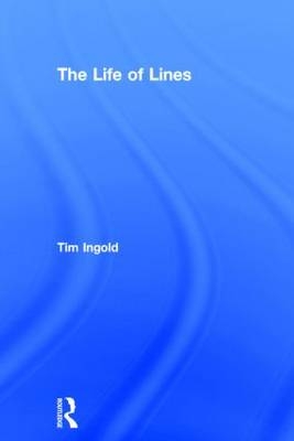 Life of Lines -  Tim Ingold