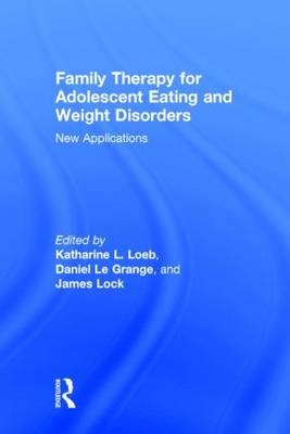 Family Therapy for Adolescent Eating and Weight Disorders - 