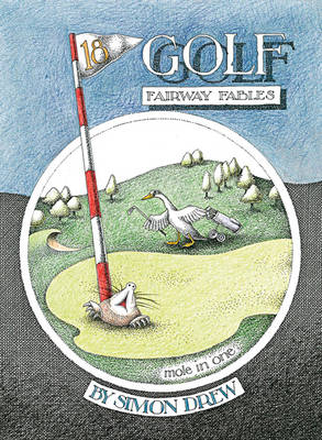 Golf: Fairway Fables - Simon Drew