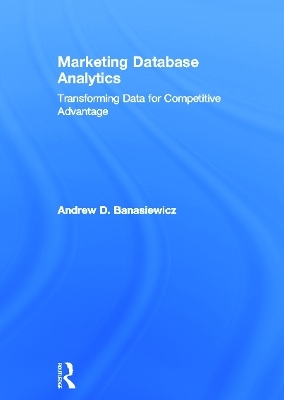 Marketing Database Analytics - Andrew D. Banasiewicz