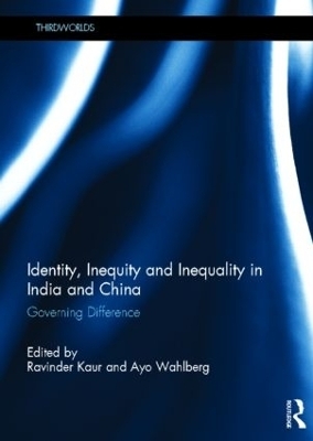 Identity, Inequity and Inequality in India and China - 