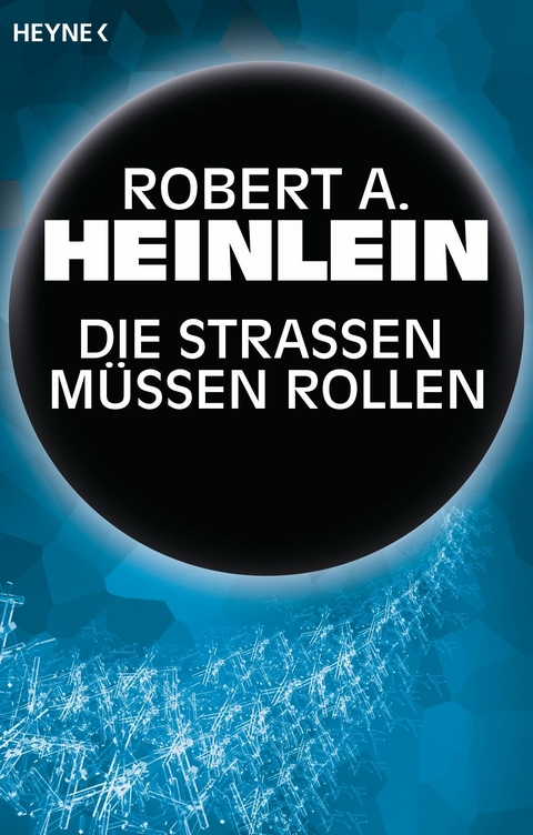 Die Straßen müssen rollen -  Robert A. Heinlein