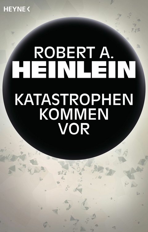 Katastrophen kommen vor -  Robert A. Heinlein