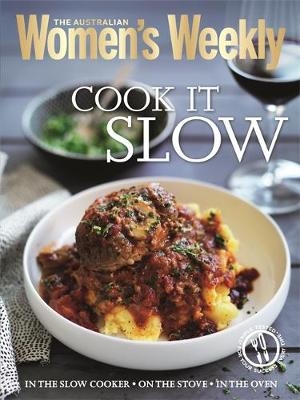 Cook it Slow -  The Australian Women's Weekly