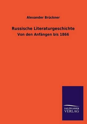 Russische Literaturgeschichte - Alexander BrÃ¼ckner