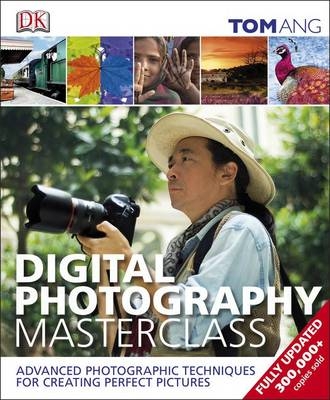 Digital Photography Masterclass - Tom Ang