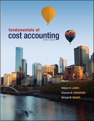 Fundamentals of Cost Accounting - Michael Maher, William Lanen, Shannon Anderson