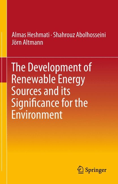 Development of Renewable Energy Sources and its Significance for the Environment -  Shahrouz Abolhosseini,  Jorn Altmann,  Almas Heshmati
