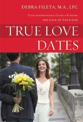 True Love Dates - Debra K. Fileta