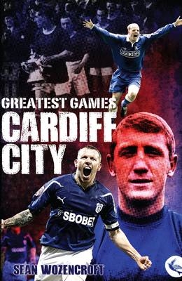 Cardiff City Greatest Games - Sean Wozencroft